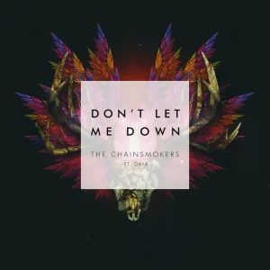 The Chainsmokers - Don't Let Me Down