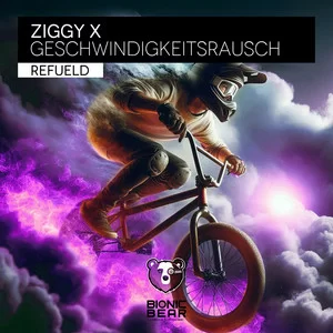 ZIGGY X - Geschwindigkeitsrausch (Refueld)