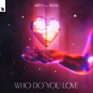 ARTY & Rozzi - Who Do You Love