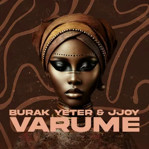 Burak Yeter & JJoy - Varume