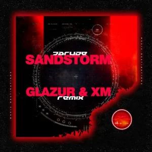 Darude - Sandstorm (Glazur & XM Remix)