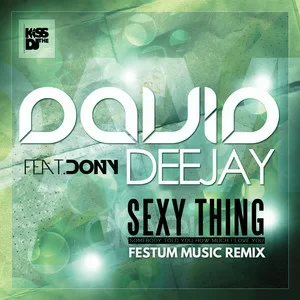 David Deejay & Dony - Sexy Thing (Festum Music Remix)