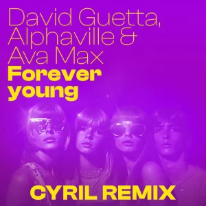 David Guetta & Alphaville & Ava Max - Forever Young (CYRIL remix)