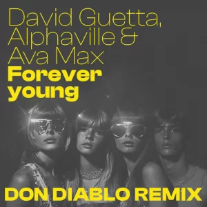 David Guetta & Alphaville & Ava Max - Forever Young (Don Diablo remix)