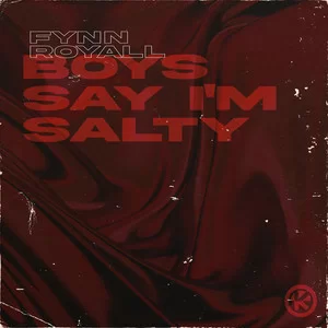 Fynn Royall - Boys Say I’m Salty