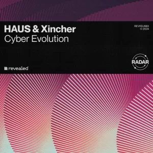 HAUS & Xincher & Revealed Recordings - Cyber Evolution