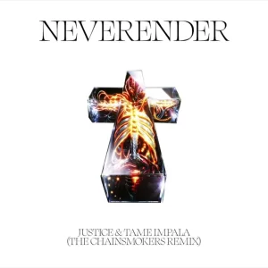 Justice & Tame Impala - Neverender (The Chainsmokers Remix)