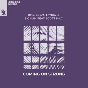 Korolova & Eynka & Signum - Coming On Strong (feat. Scott Mac)