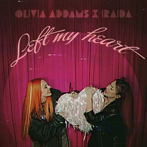 Olivia Addams & IRAIDA - Left My Heart