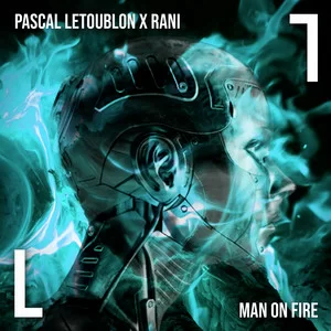 Pascal Letoublon & RANI - Man On Fire (Club Edit)