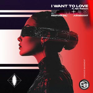 Redford (NL) & Judgemxnt & Alix Robson - I Want To Love