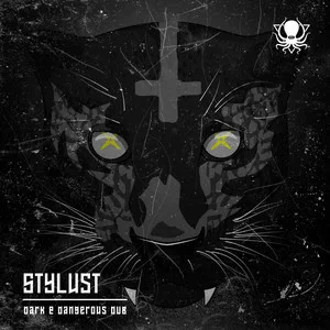 Stylust - Dark & Dangerous Dub