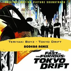 Teriyaki Boyz - Tokyo Drift (Bodega Remix)