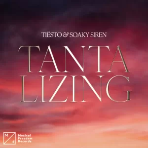 Tiësto & Soaky Siren - Tantalizing