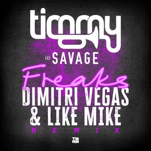 Timmy Trumpet & Savage - Freaks (Dimitri Vegas & Like Mike Remix)