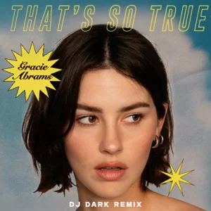 Gracie Abrams - That’s So True (Dj Dark Remix)