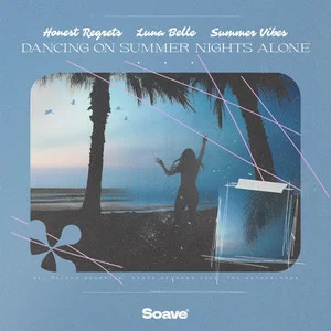 Honest Regrets & Luna Belle & Summer Vibes - Dancing On Summer Nights Alone