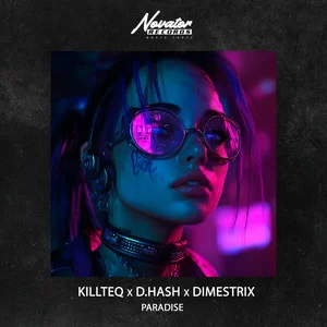 KILLTEQ & D.HASH & DIMESTRIX - Paradise