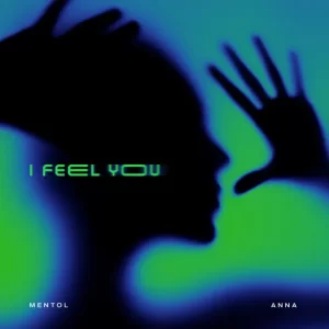 Mentol & Anna - I Feel You