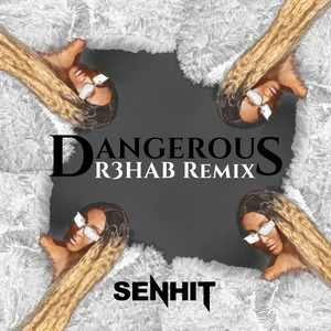 Senhit - Dangerous (R3HAB Remix)