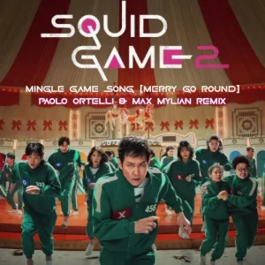 Squid Game 2 - Mingle Game Song (Paolo Ortelli & Max Mylian Remix)