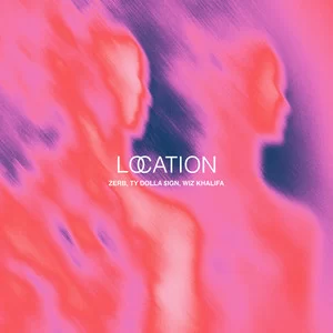 Zerb & Ty Dolla $ign - Location (feat. Wiz Khalifa)