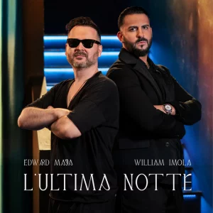 Edward Maya & William Imola - L'Ultima Notte